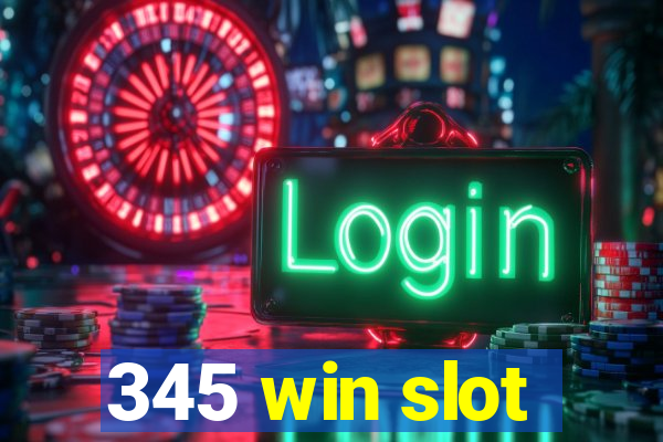 345 win slot